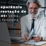 Transparencia Na Prestacao De Contas Saiba Como Funciona Blog - gestao terceiro setor